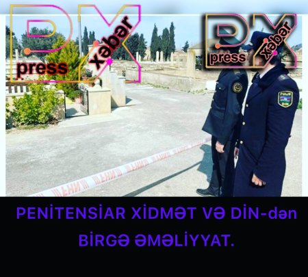 PENİTENSİAR VƏ DİN BİRGƏ ƏMƏLİYYAT