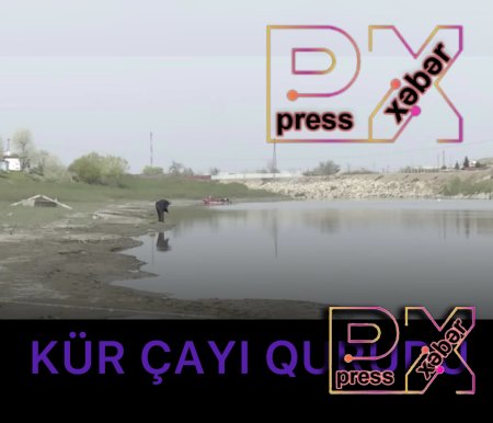 KÜR ÇAYI QURUDU