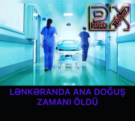 ANA DOĞUŞ ZAMANI ÖLDÜ