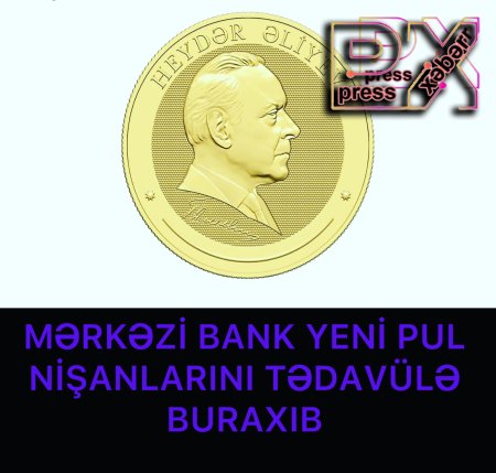 MƏRKƏZİ BANK YENİ PUL NİŞANLARI