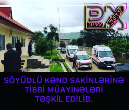 Söyüdlü kənd sakinlərinə tibbi müayinələri təşkil edilib