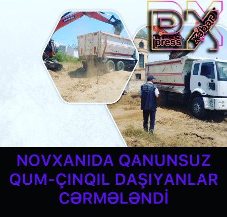 NOVXANIDA QANUNSUZ QUM-ÇINQIL DAŞIYANLAR CƏRMƏLƏNDİ