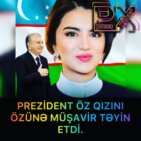 PREZİDENT ÖZ QIZINI ÖZÜNƏ MÜŞAVİR TƏYİN ETDİ.