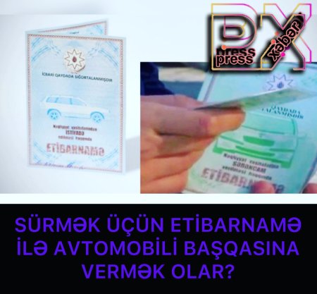 SÜRMƏK ÜÇÜN ETİBARNAMƏ İLƏ……….