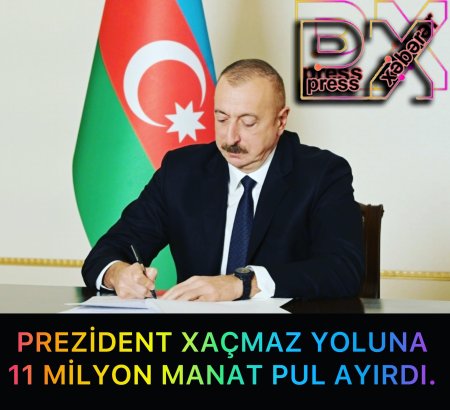 PREZİDENT 11 MİLYON MANAT AYIRDI