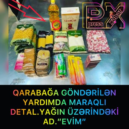 QARABAĞA GÖNDƏRİLƏN YARDIMDA YAĞIN ÜZƏRİNDƏKİ SÖZ “EVİM”