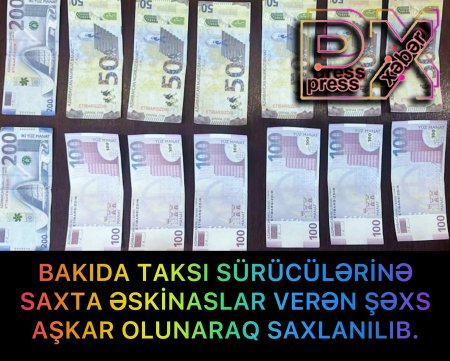 BAKIDA TAKSİ SÜRÜCÜLƏRİNƏ SAXTA ƏSKİNASLAR VERƏN ŞƏXS SAXLANILDI.