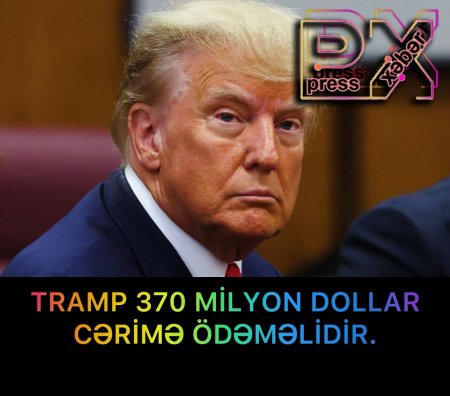 TRAMP 370 MİLYON DOLLAR CƏRİMƏ ÖDƏMƏLİDİR.