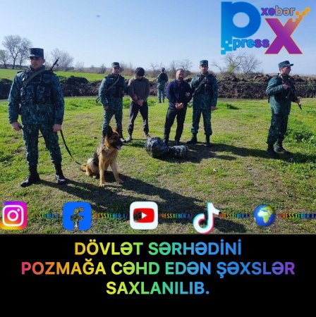 DÖVLƏT SƏRHƏDİNİ POZMAĞA CƏHD EDƏN ŞƏXSLƏR SAXLANILDI.