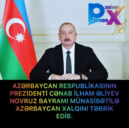 ❗️ İlham Əliyev Novruz bayramı münasibətilə Azərbaycan xalqını təbrik edib.