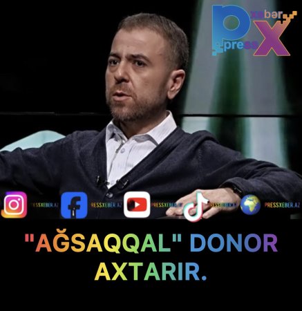 "AĞSAQQAL" DONOR AXTARIR.