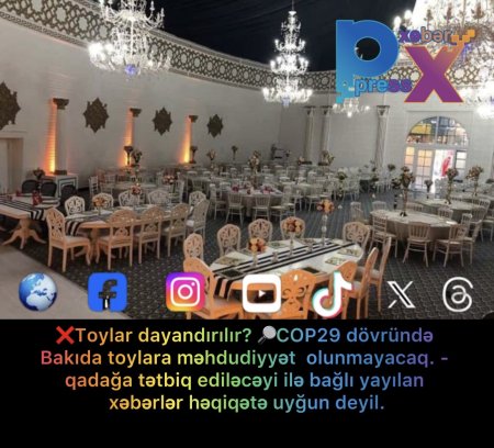 ❌Toylar dayandırılır? 🔎COP29 dövründə Bakıda toylara məhdudiyyət  olunmayacaq. - qadağa tətbiq ediləcəyi ilə bağlı yayılan xəbərlər həqiqətə uyğun deyil.