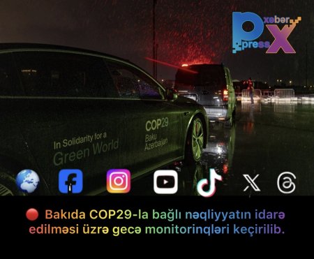 🔴  Bakıda COP29-la bağlı nəqliyyatın idarə edilməsi üzrə gecə monitorinqləri keçirilib.