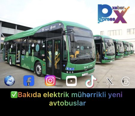 ✅Bakıda elektrik mühərrikli yeni avtobuslar