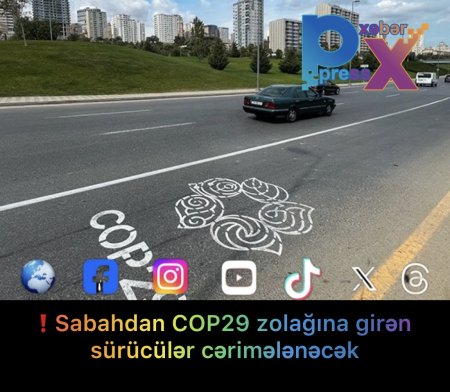 Sabahdan COP29 zolağına girən sürücülər cərimələnəcək
