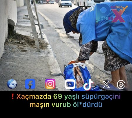 Xaçmazda 69 yaşlı süpürgəçini maşın vurub öl*dürdü
