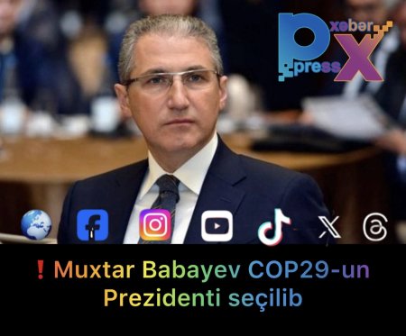 ❗️Muxtar Babayev COP29-un Prezidenti seçilib  Azərbaycanın Ekologiya və Təbii Sərvətlər naziri Muxtar Babayev COP29-un Prezidenti seçilib.  Bu qərarı COP28-in Prezidenti Sultan Ahmad Al-Jaber elan edib.