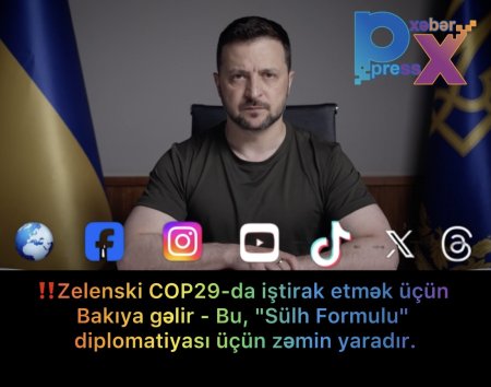 ‼️Zelenski COP29-da iştirak etmək üçün Bakıya gəlir - Bu, "Sülh Formulu" diplomatiyası üçün zəmin yaradır