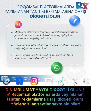 📌 Rəqəmsal platformalarda yayımlanan tanıtım reklamlarına qarşı diqqətli olun! Yönləndirilən saytlar saxta ola bilər!