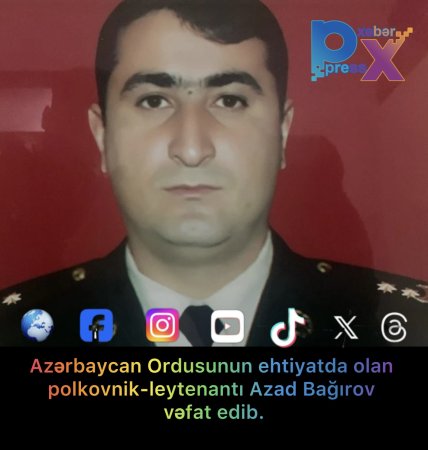 Azərbaycan Ordusunun ehtiyatda olan polkovnik-leytenantı Azad Bağırov vəfat edib.