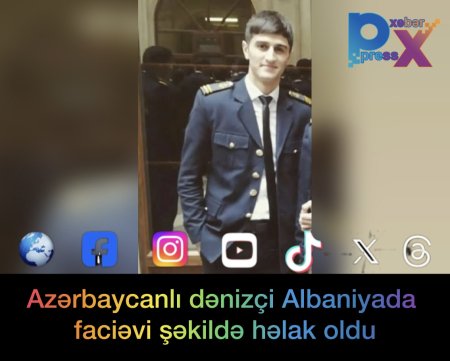 Albaniyada azərbaycanlı dənizçi bədbəxt hadisə nəticəsində həlak olub.