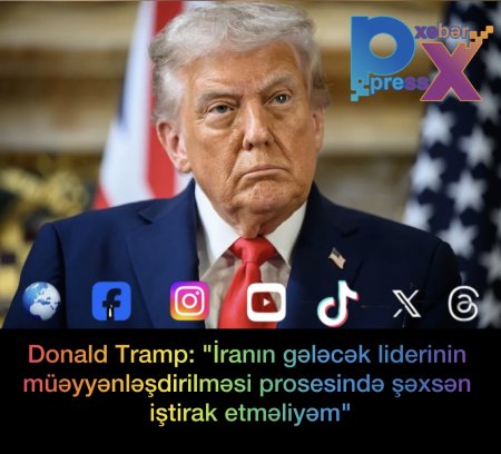 ABŞ Prezidenti Donald Tramp İranın gələcək liderinin müəyyənləşdirilməsi prosesində şəxsən iştirak etmək istədiyini bildirib.