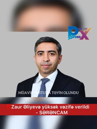 ‼️Zaur Əliyevə yüksək vəzifə verildi - SƏRƏNCAM