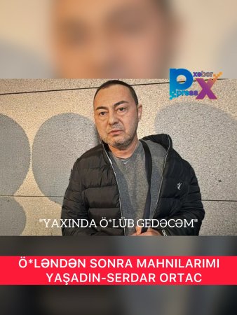 Ö*ləndən sonra mahnılarımı yaşadın – Serdar Ortac  Məşhur müğənni Serdar Ortaç
