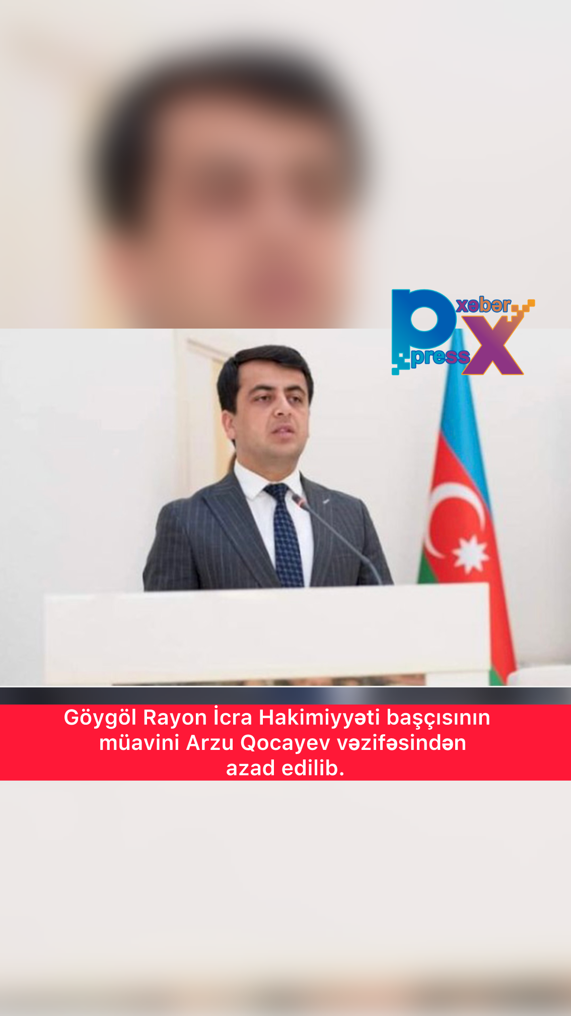Göygöl Rayon İcra Hakimiyyəti başçısının müavini Arzu Qocayev vəzifəsindən azad edilib.